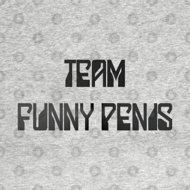 Team Funny Penis metal by thomtran